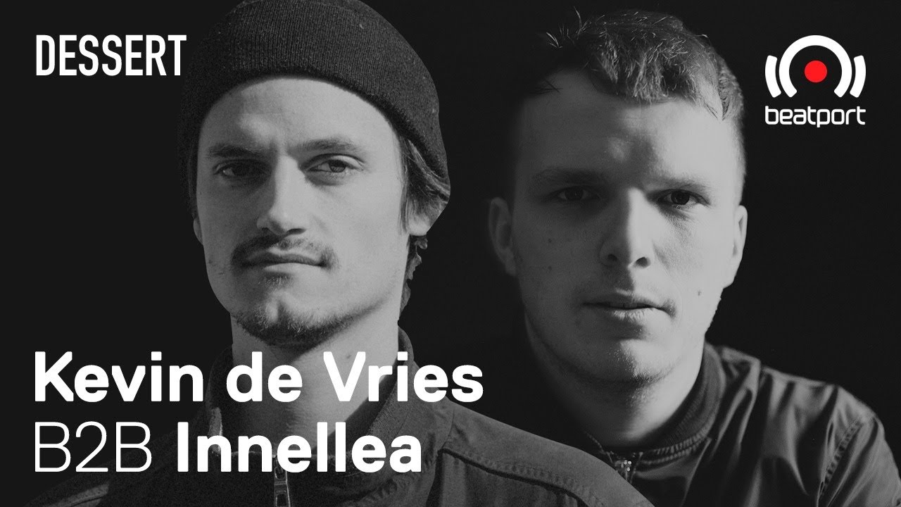 Kevin De Vries B2b Innellea Dj Set Beatport X Dessert Live Stream