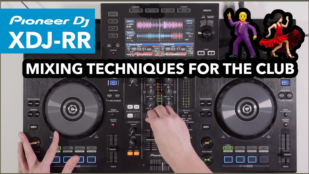 Mixing Techniques For A Club Set - DJ Mix On Pioneer XDJ RR - Virtual ...